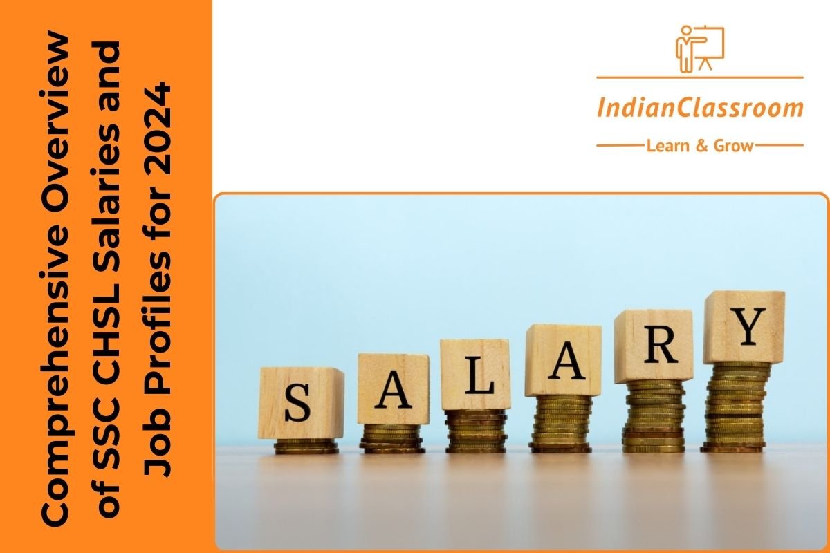 Comprehensive Overview of SSC CHSL Salaries and Job Profiles for 2024