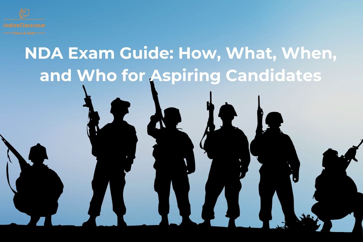 NDA Exam Guide: How, What, When, and Who for Aspiring Candidates