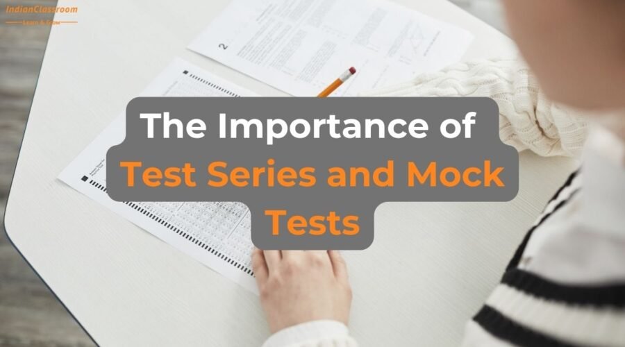 The Importance of Test Series and Mock Tests