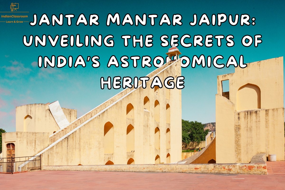 Jantar Mantar Jaipur: Unveiling the Secrets of India’s Astronomical Heritage