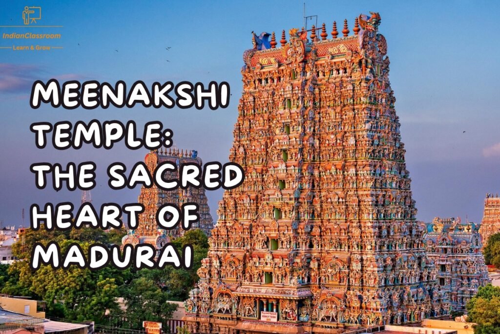 Meenakshi Temple: The Sacred Heart of Madurai