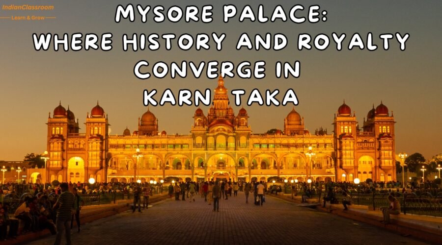 Mysore Palace: Where History and Royalty Converge in Karnataka