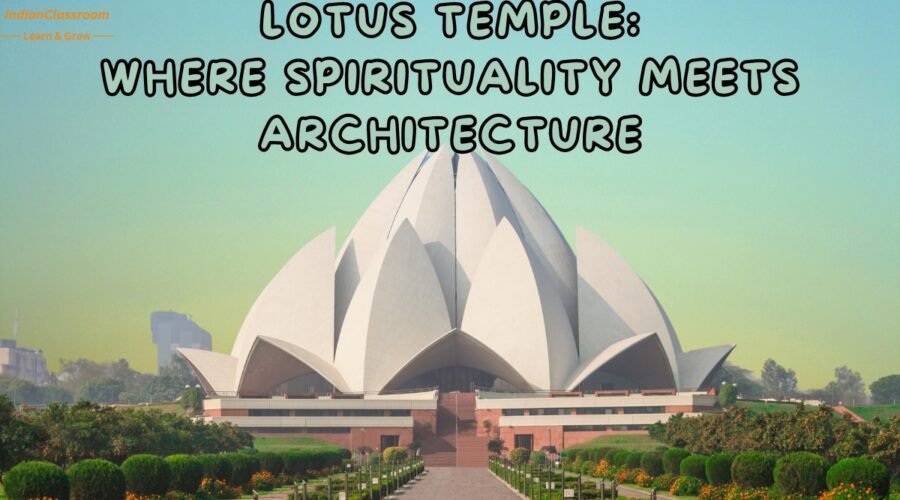 Lotus Temple: Where Spirituality Meets Architecture