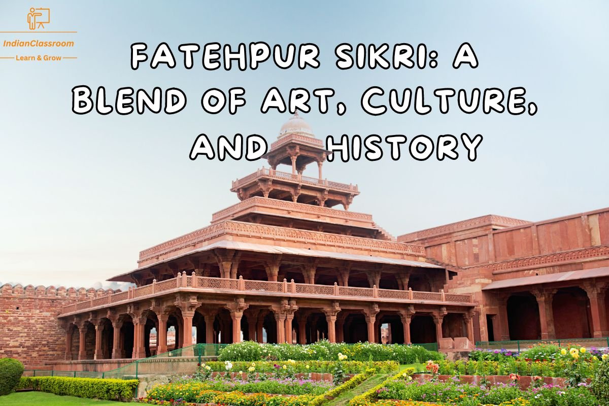 Fatehpur Sikri: A Blend of Art, Culture, and History