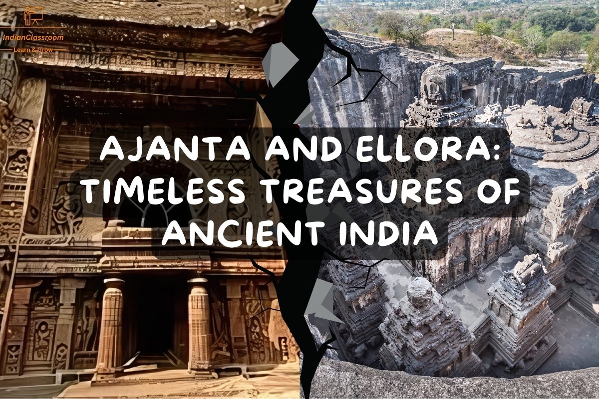 Ajanta and Ellora: Timeless Treasures of Ancient India - Indian Classroom