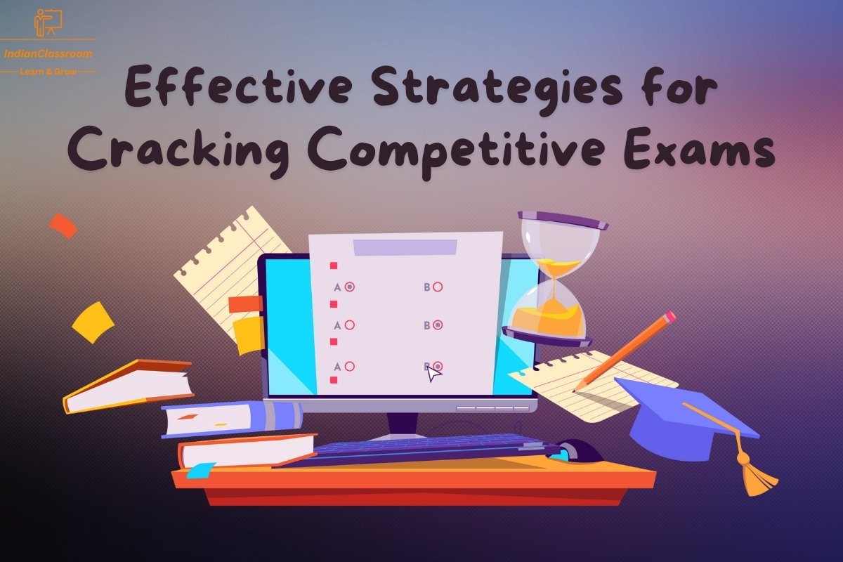 Effective Strategies for Cracking Competitive Exams