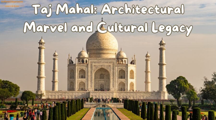 Taj Mahal: Architectural Marvel and Cultural Legacy
