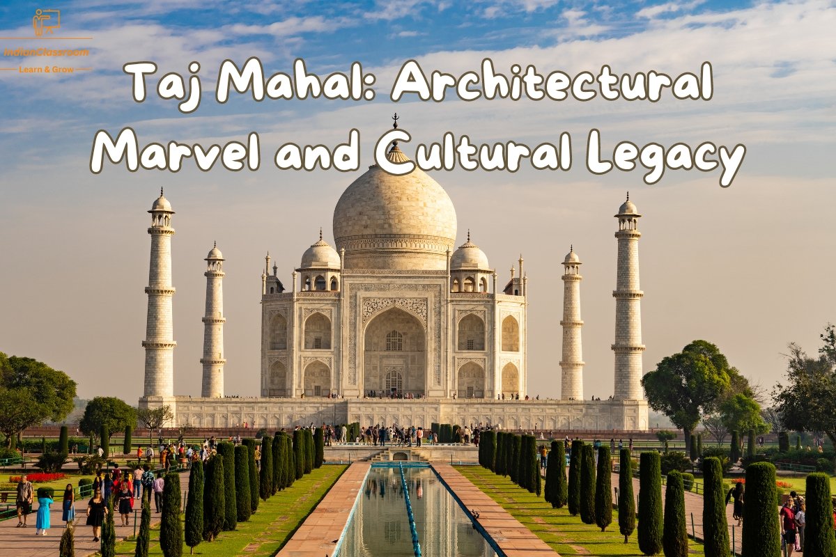 Taj Mahal: Architectural Marvel and Cultural Legacy